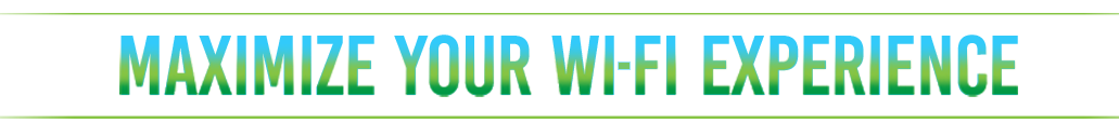 maximize your wifi experience text