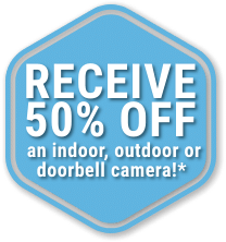 Receive 50% off an indoor, outdoor or doorbell camera!